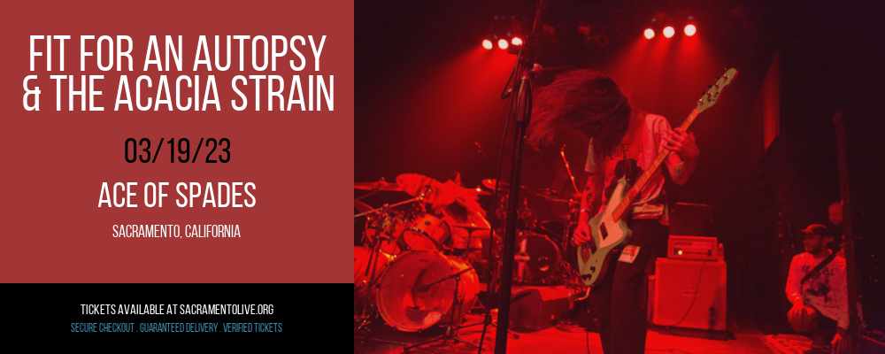 Fit For An Autopsy & The Acacia Strain at Ace of Spades tickets Fit For An Autopsy & The Acacia Strain at Ace of Spades
