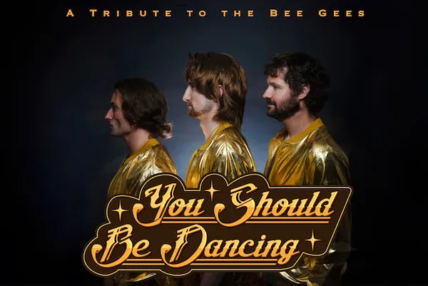 You Should Be Dancing – A Tribute to the Bee Gees