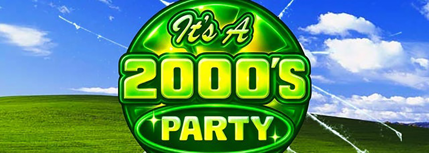 It’s a 2000’s Party