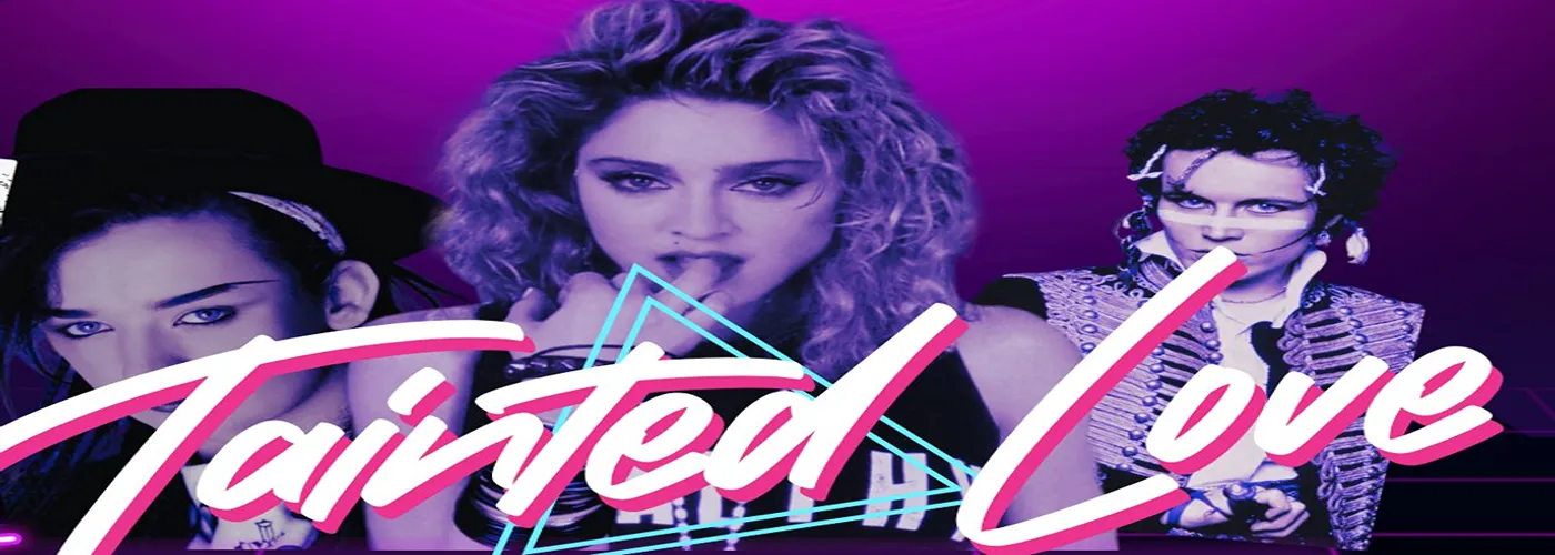 Tainted Love – 80’s Burlesque Show